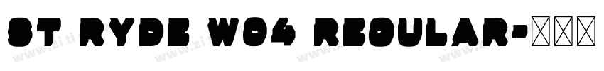 St Ryde W04 Regular字体转换